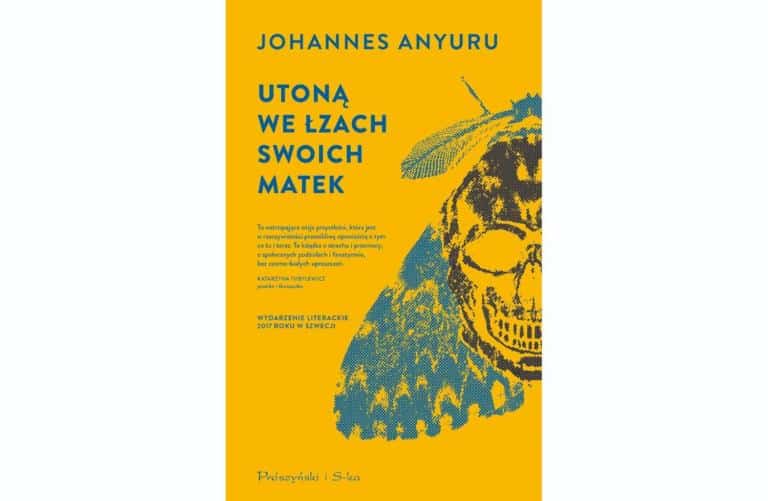 Johannes Anyuru – Utoną we łzach swoich matek