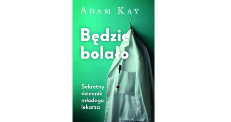 Adam Kay – Będzie bolało